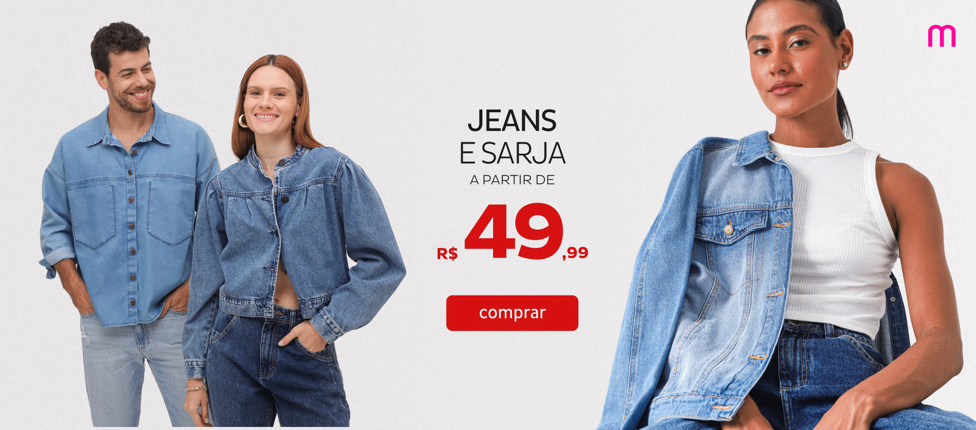 Jeans e Sarja a partir de R$49,99 Jeans e Sarja a partir de R$49,99