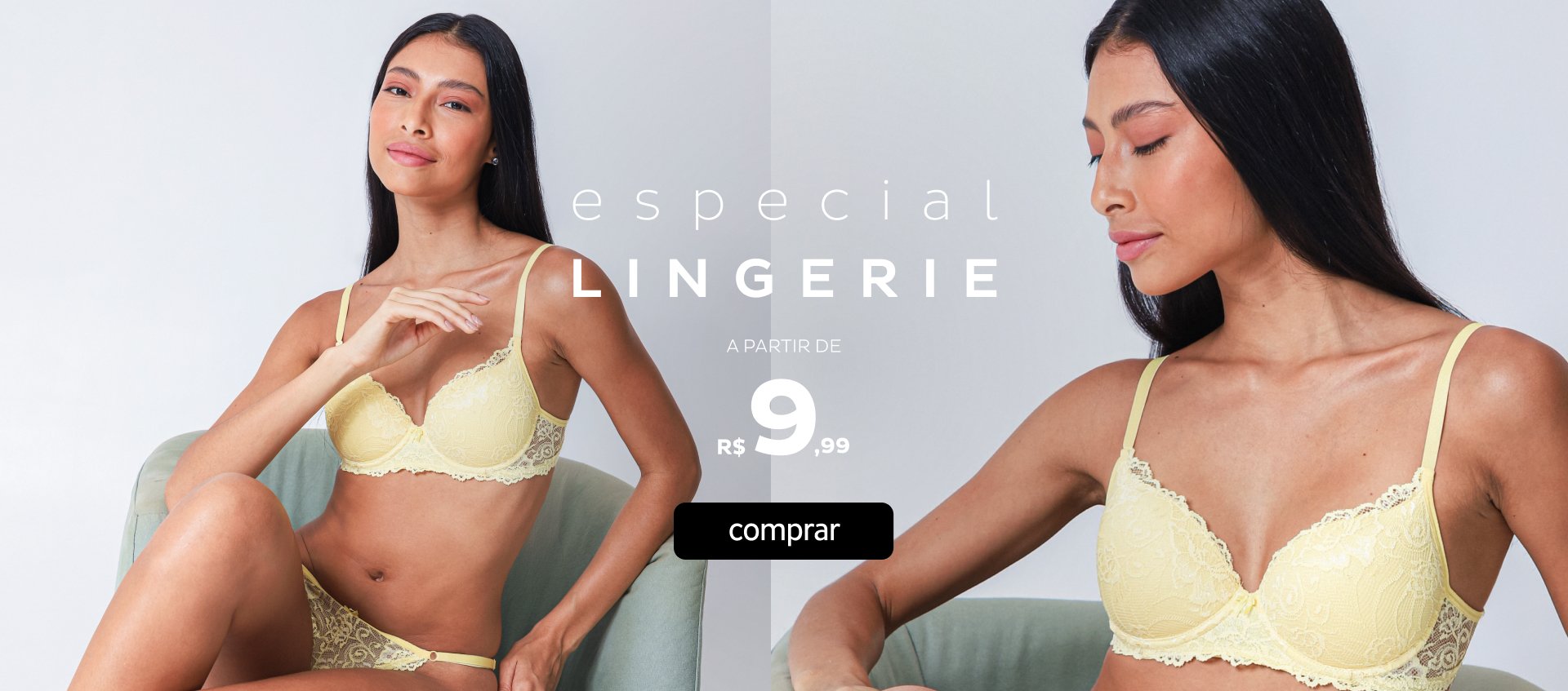 Especial Lingerie a partir de R$9,99 Especial Lingerie a partir de R$9,99
