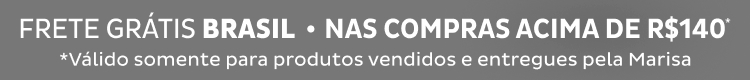 Frete Grátis Brasil! acima de R$140