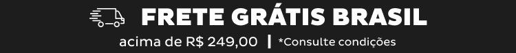 Frete Grátis Brasil! acima de R$249