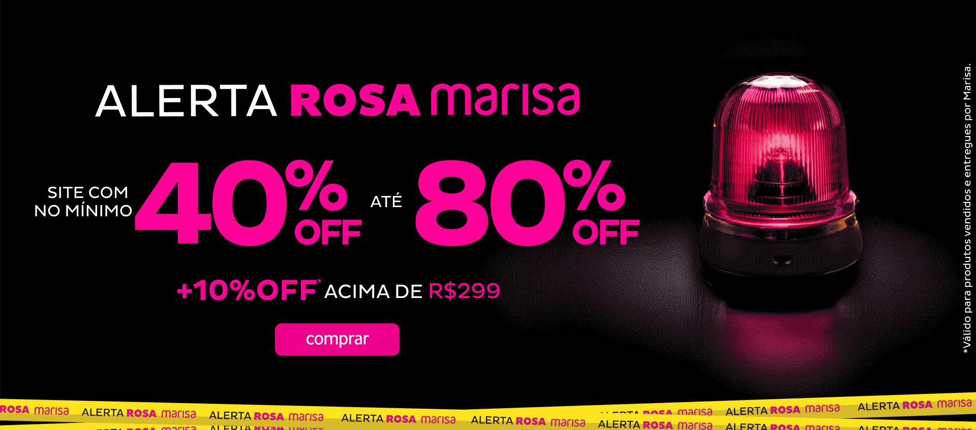 Alerta Rosa Site Todo com Mínimo 40 OFF até 80 OFF + 10 OFF acima R$ 299