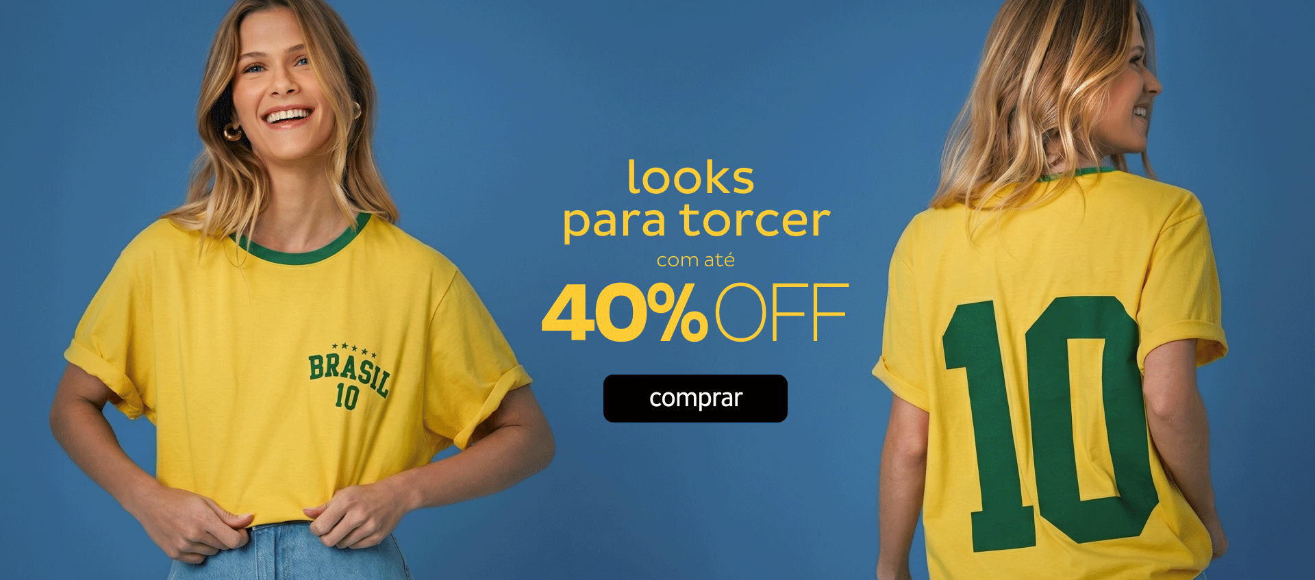 Copa do Mundo - Coleção Brasil com até 40OFF Copa do Mundo - Coleção Brasil com até 40OFF