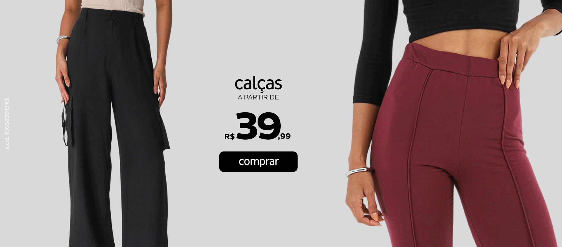 Calças a partir de R$39,99 Calças a partir de R$39,99