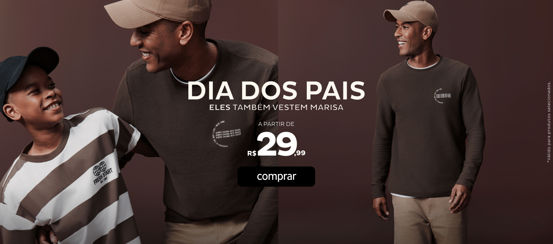 Dia dos Pais: Eles também vestem Marisa, a partir de R$ 29,99 Dia dos Pais: Eles também vestem Marisa, a partir de R$ 29,99