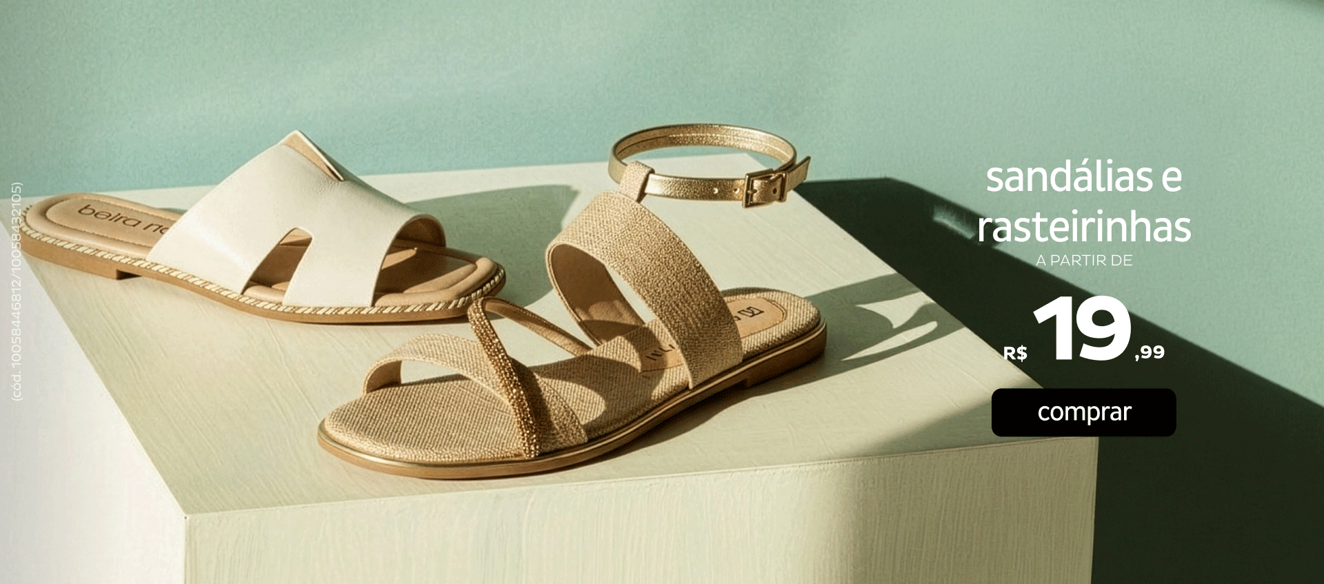 Sandálias e Rasteirinhas a partir de R$19,99 Sandálias e Rasteirinhas a partir de R$19,99