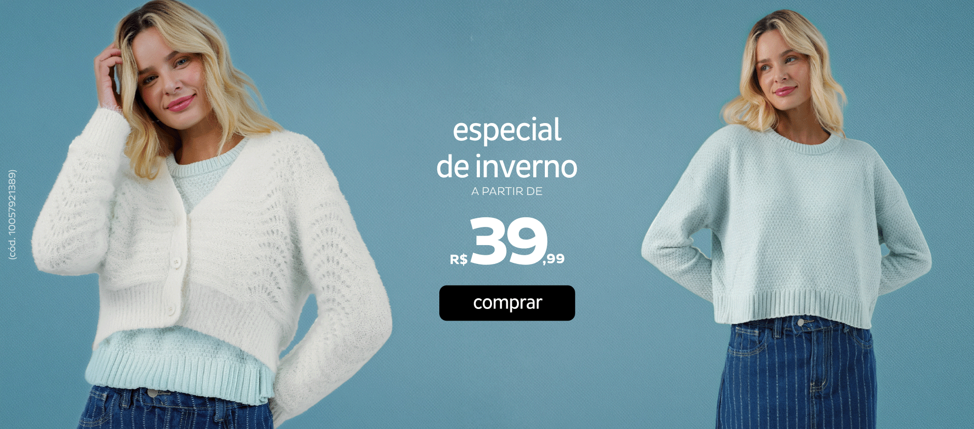 Especial de Inverno a partir de R$ 39,99 Especial de Inverno a partir de R$ 39,99