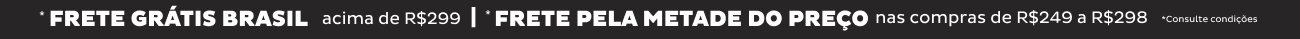 Frete Grátis Brasil! acima de R$249