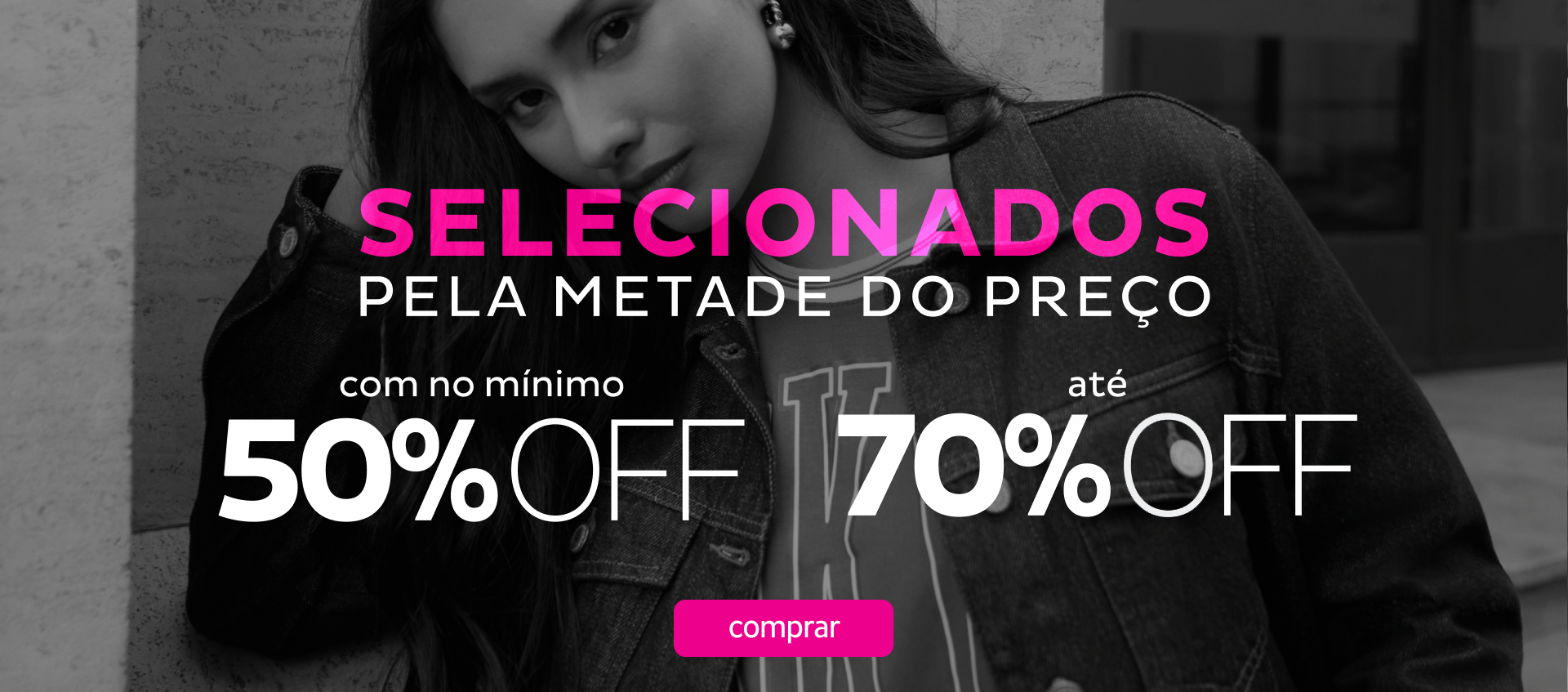 Selecionados Pela Metade Do Preço - Selecionados Com Min 50 OFF Até 70 OFF