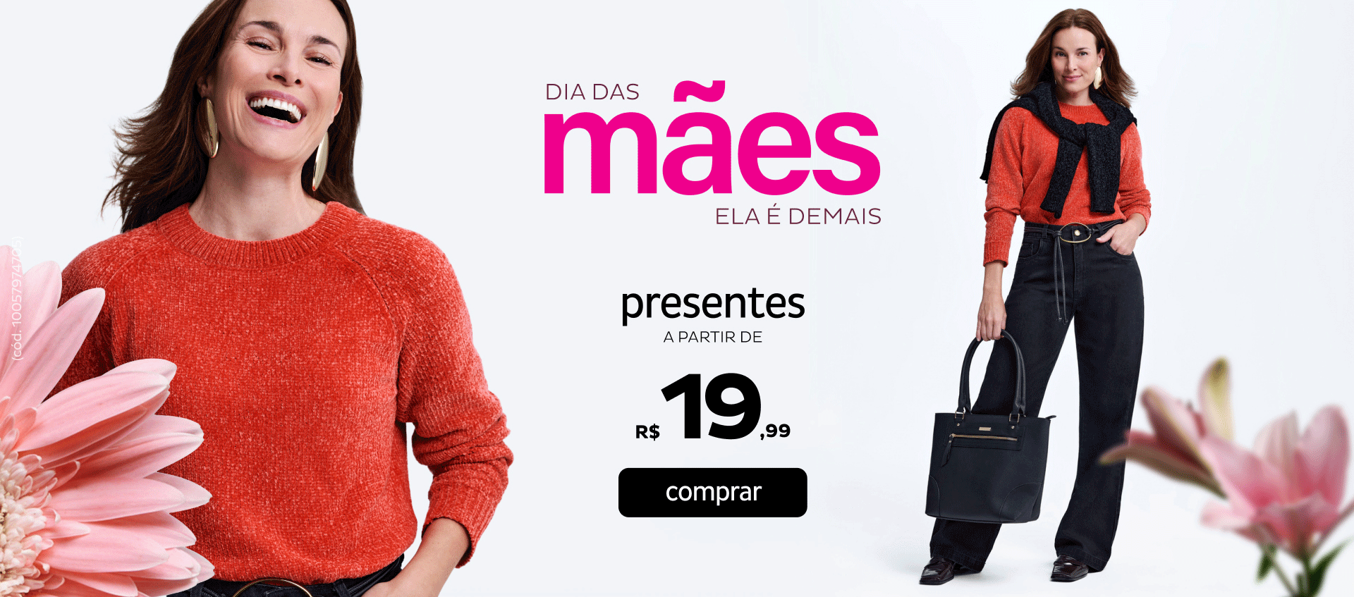 Dia das Mães - Presentes a partir de R$19,99 Dia das Mães - Presentes a partir de R$19,99