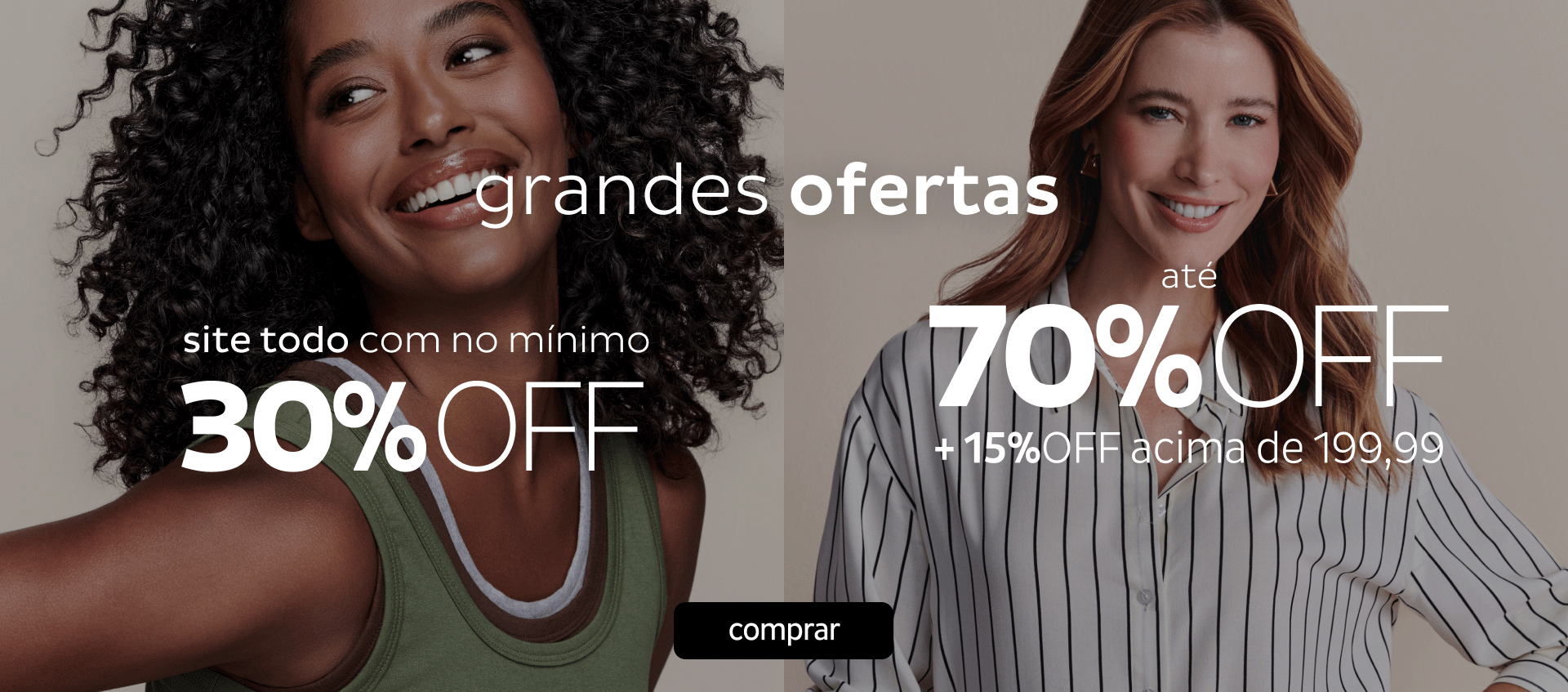 Grandes Ofertas - Site Todo Com Mínimo 30 Off Até 70 Off + 15 Off Acima 199,99 Grandes Ofertas - Site Todo Com Mínimo 30 Off Até 70 Off + 15 Off Acima 199,99